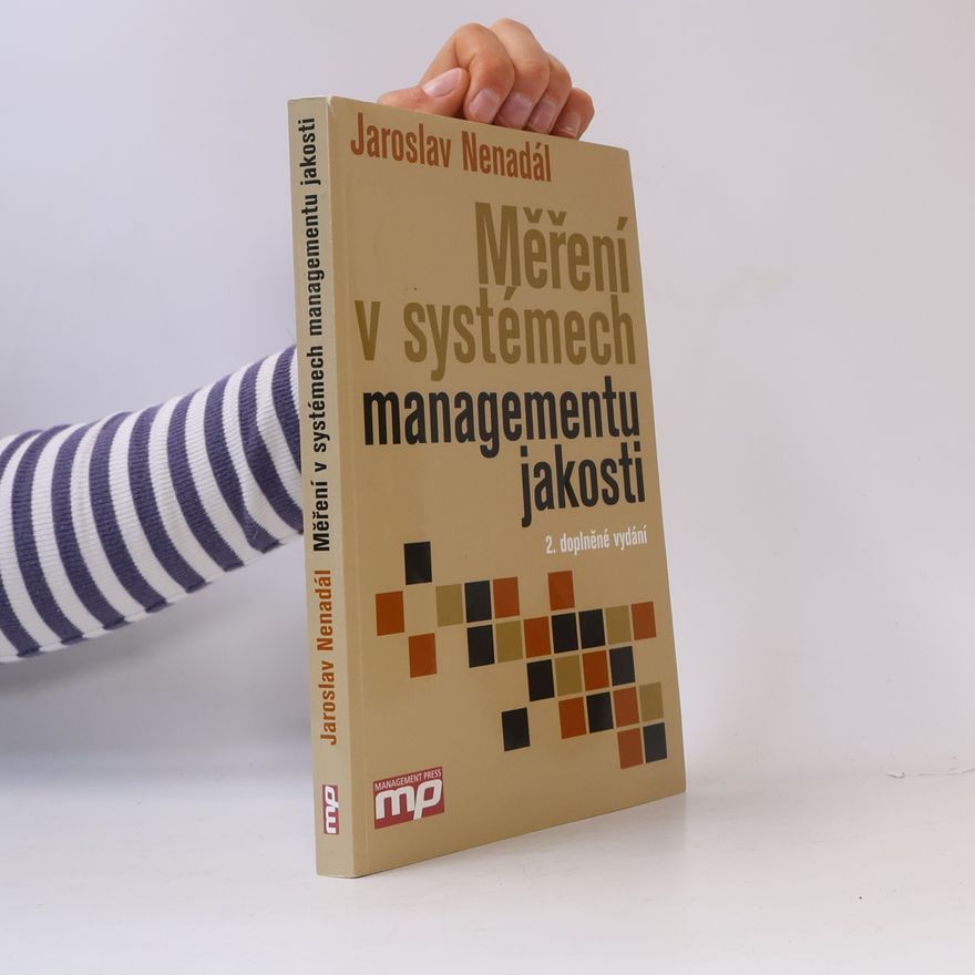 Jaroslav Nenadál Měření v systémech managementu jakosti
