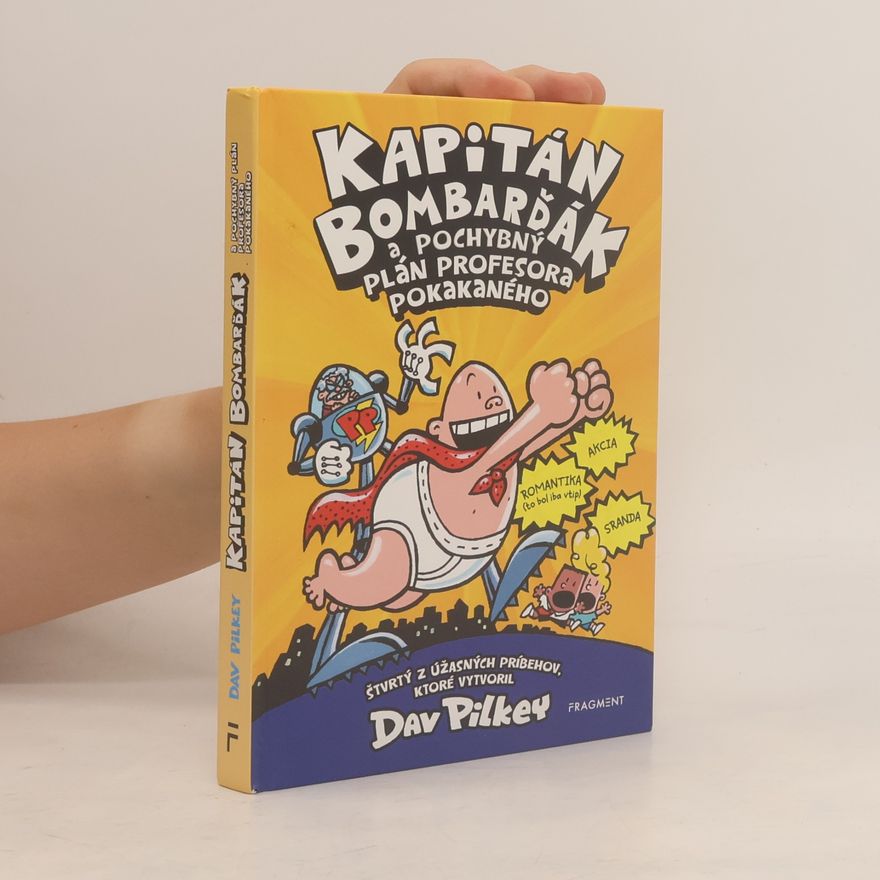 Dav Pilkey Kapitán Bombarďák a pochybný plán profesora Pokakaného