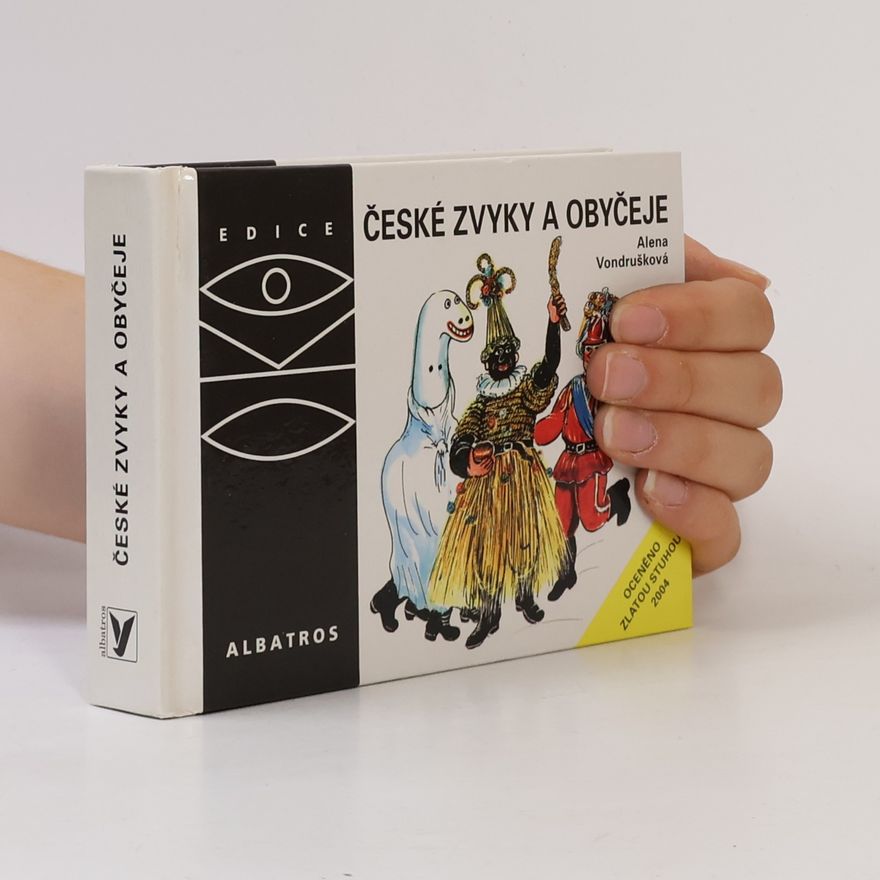 Alena Vondrušková České zvyky a obyčeje