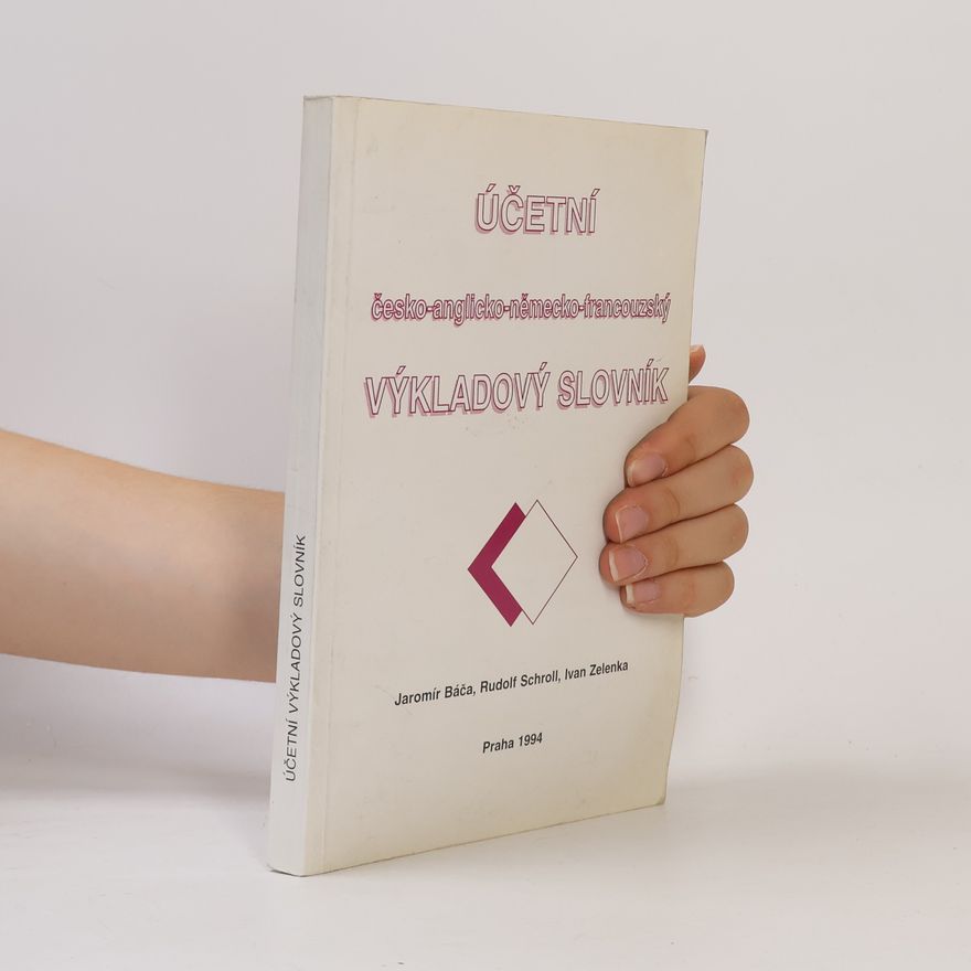 Various authors Účetní česko-anglicko-německo-francouzský výkladový slovník