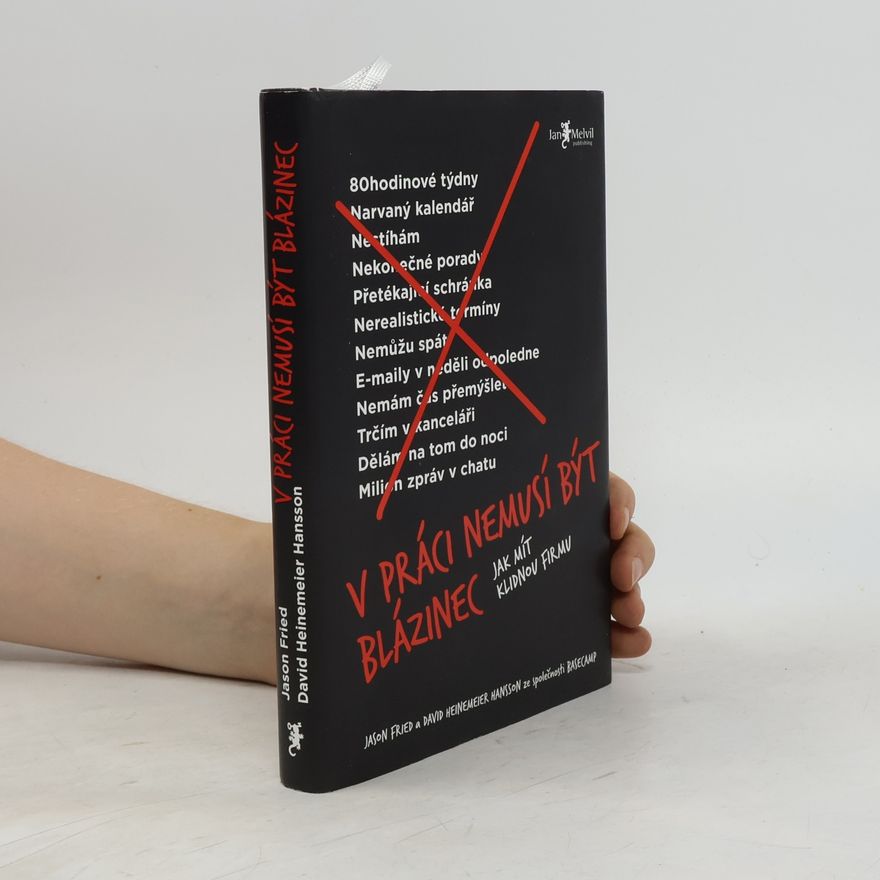 Jason Fried V práci nemusí být blázinec