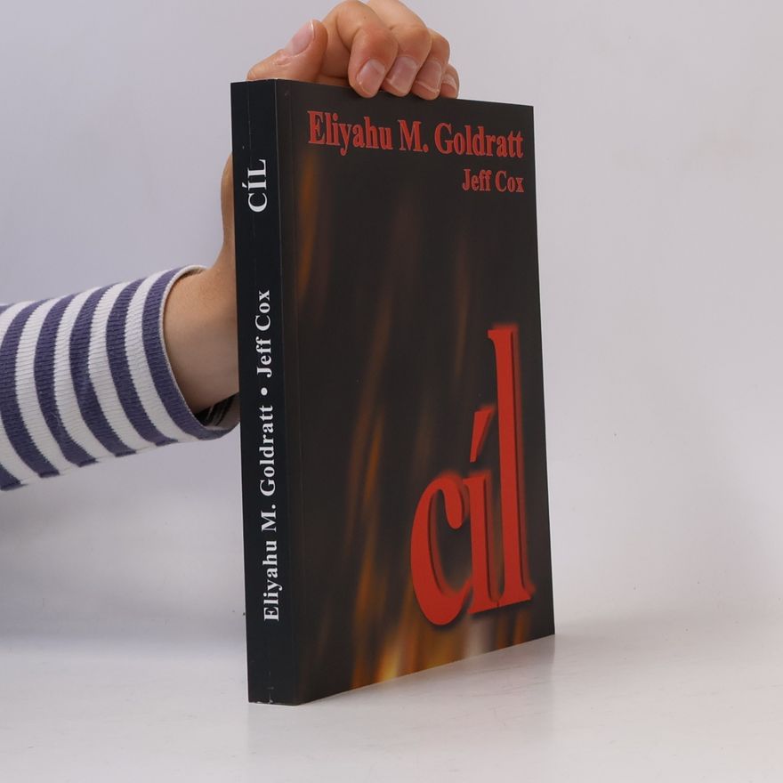 Eliyahu M. Goldratt Cíl: proces trvalého zlepšování