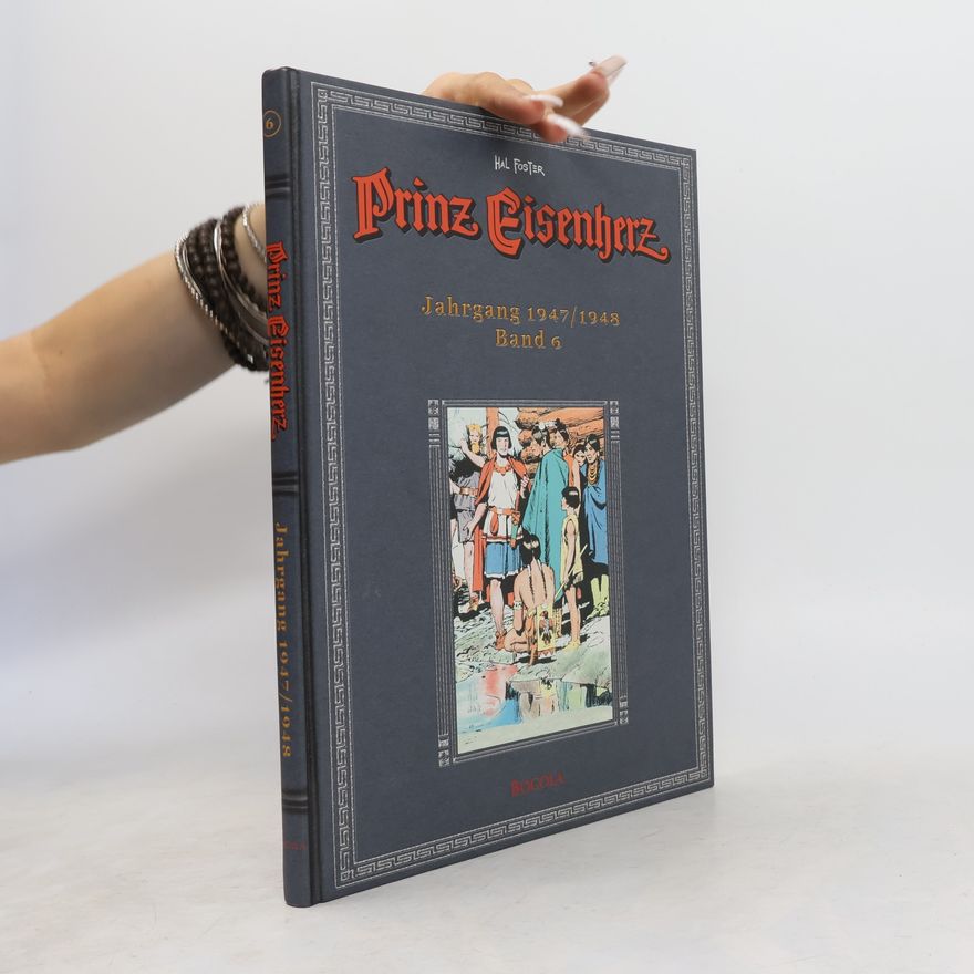 Harold R Foster Prinz Eisenherz (Hal Foster-Gesamtausgabe) - 6: Prinz Eisenherz