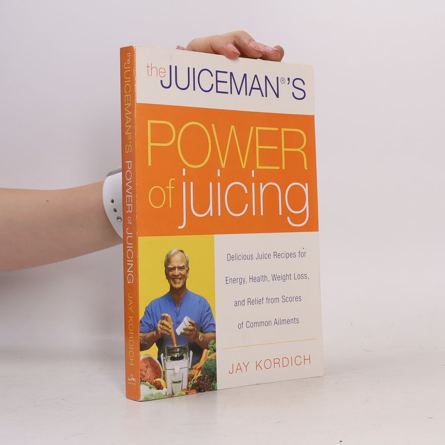 Jay Kordich The Juiceman's Power of Juicing