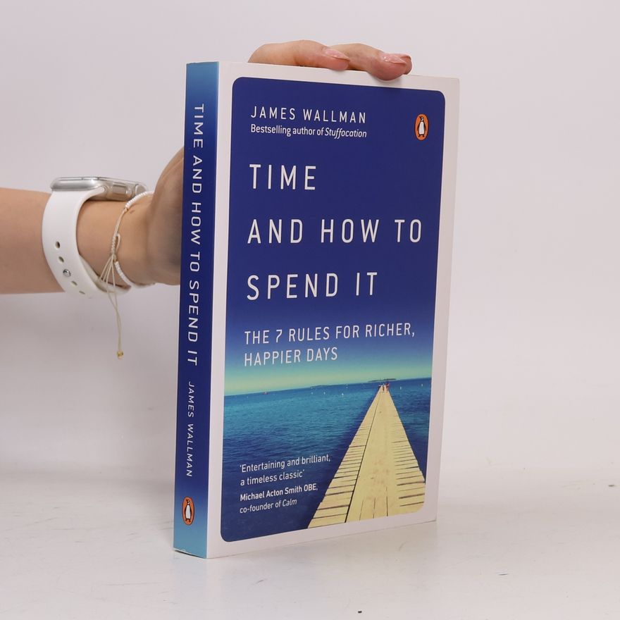 James Wallman Time and How to Spend It