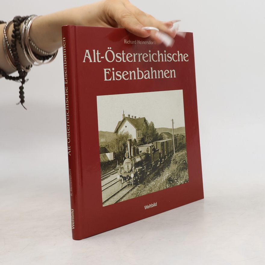 Richard Heinersdorff Alt-österreichische Eisenbahnen