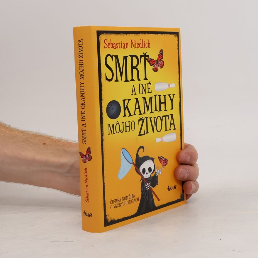 Sebastian Niedlich Smrť a iné okamihy môjho života