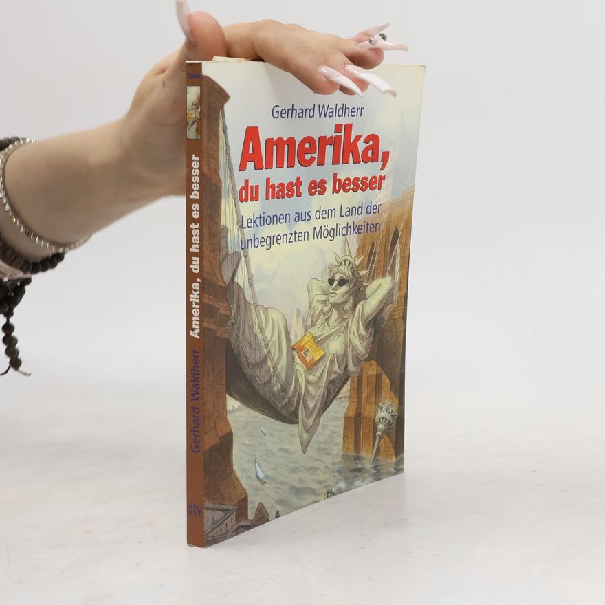 Gerhard Waldherr Amerika, du hast es besser