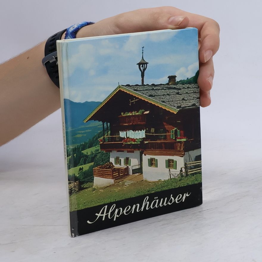 Franz Colleselli Alpenhäuser und ihre Einrichtung