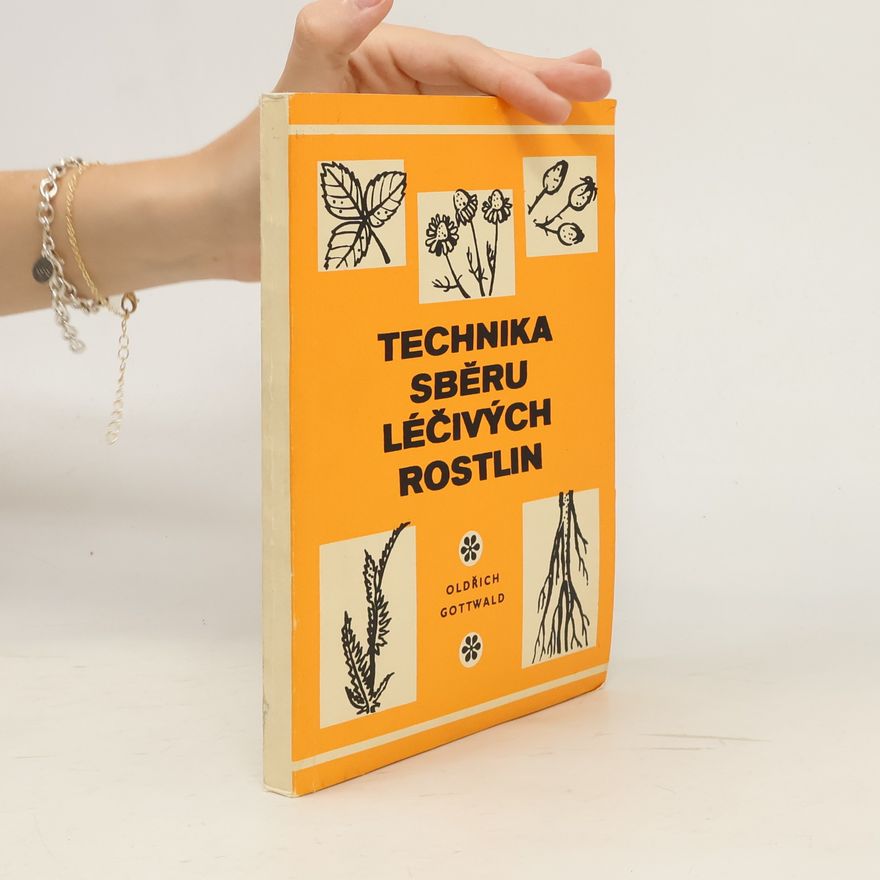 Oldřich Gottwald Technika sběru léčivých rostlin