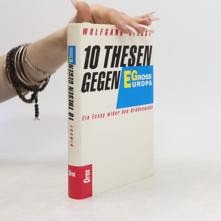 Wolfgang Hingst 10 Thesen gegen Gross-Europa