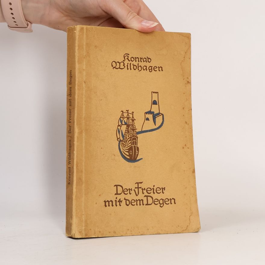 Konrad Wildhagen Der Freier mit dem Degen