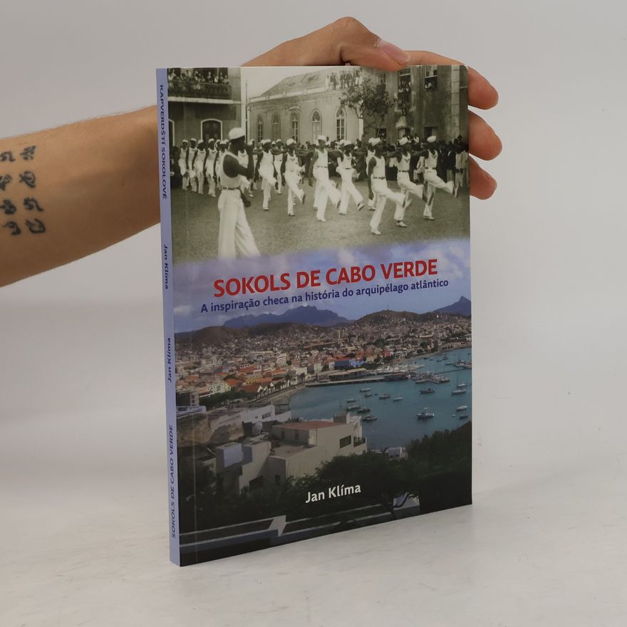 Jan Klíma Kapverdští Sokolové. Česká inspirace v dějinách atlantského souostroví