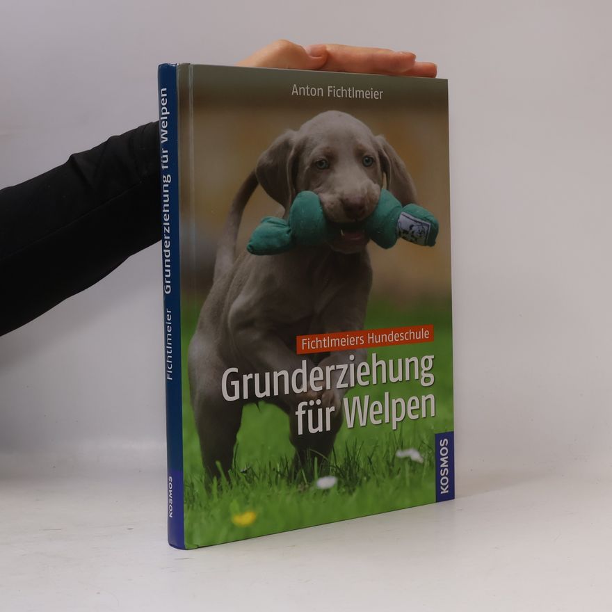 Anton Fichtlmeier Grunderziehung für Welpen