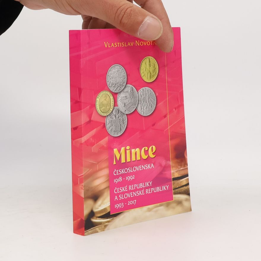 Vlastislav Novotný Mince Československa 1918 - 1992, České republiky a Slovenské republiky 1993 - 2017