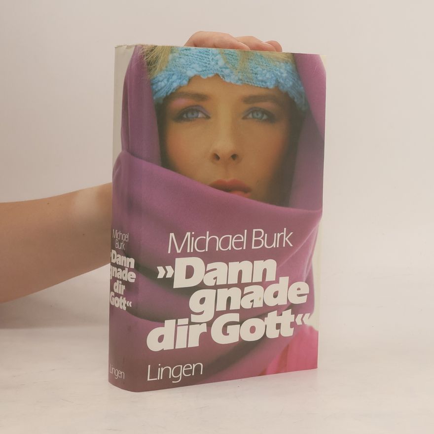 Michael Burk Dann gnade dir Gott