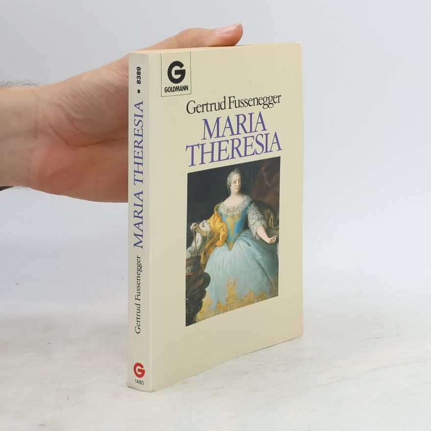 Gertrud Fussenegger Maria Theresia