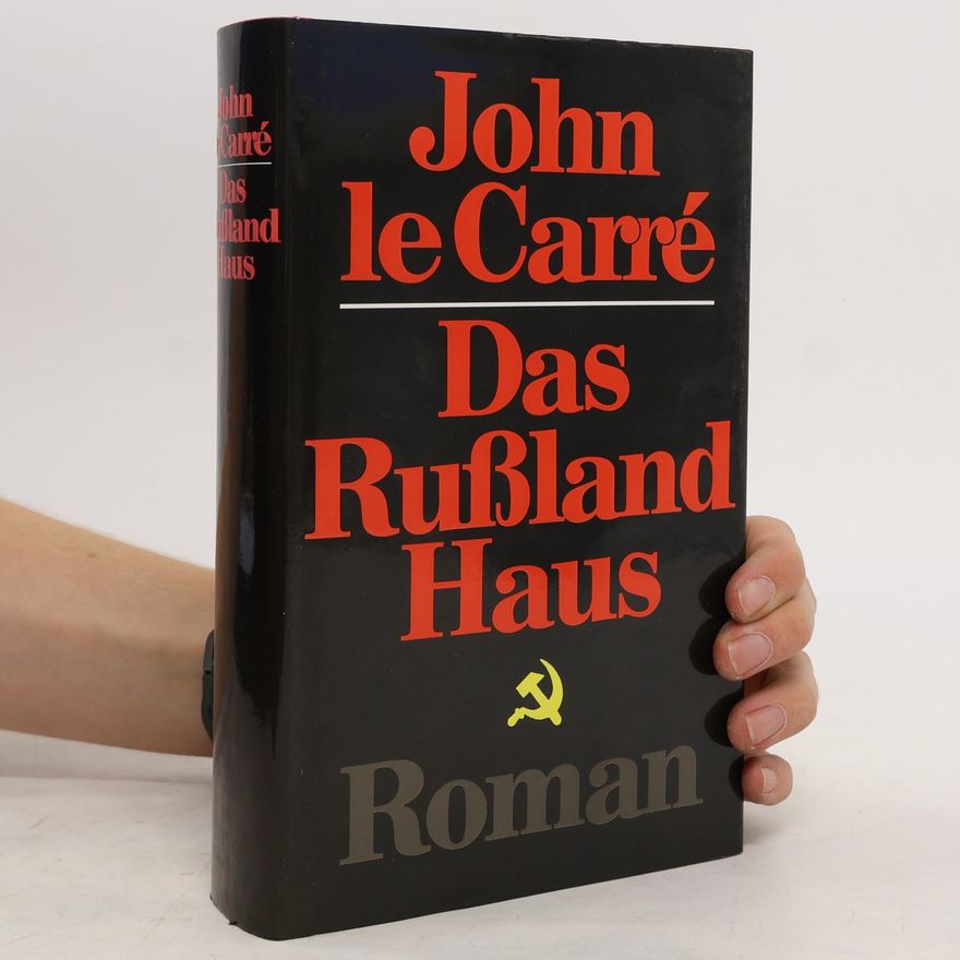John le Carré Das Rußland-Haus