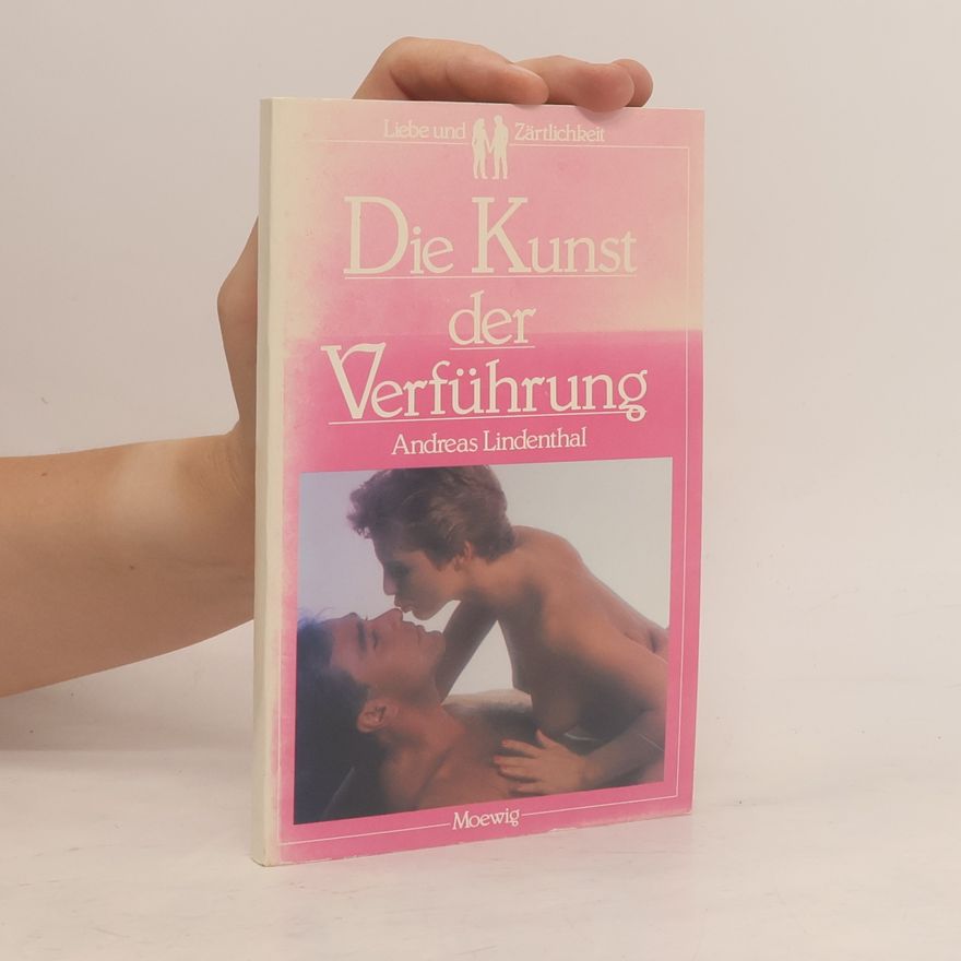 Andreas Lindenthal Die Kunst der Verführung