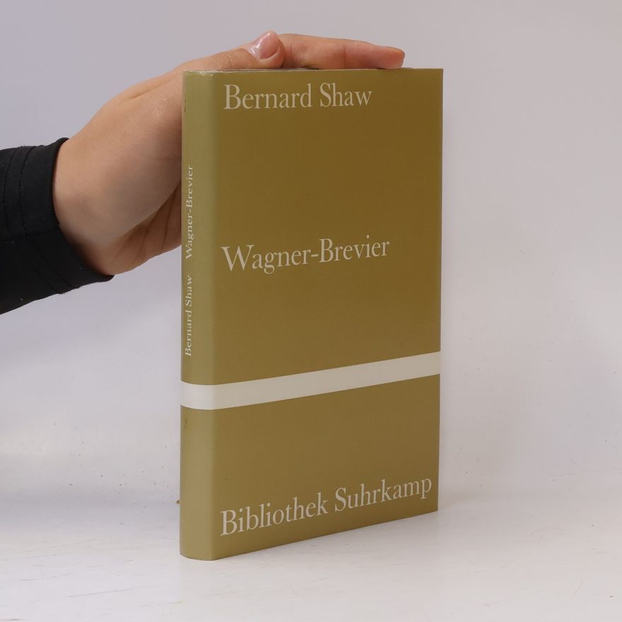 George Bernard Shaw Ein Wagner-Brevier