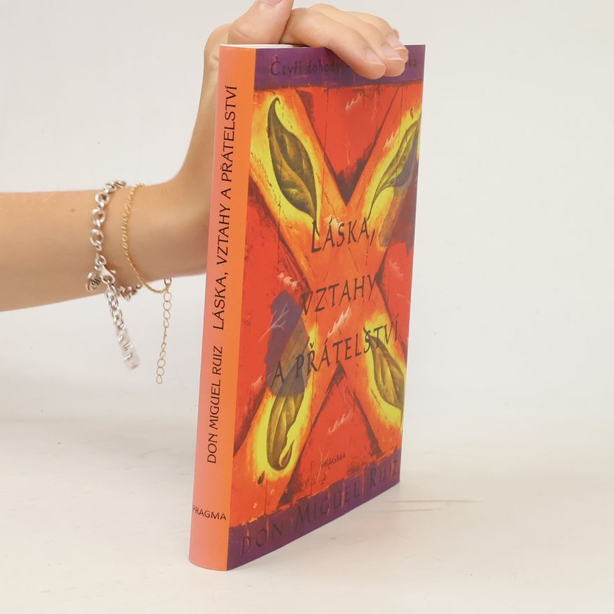 Don Miguel Ruiz Láska, vztahy a přátelství