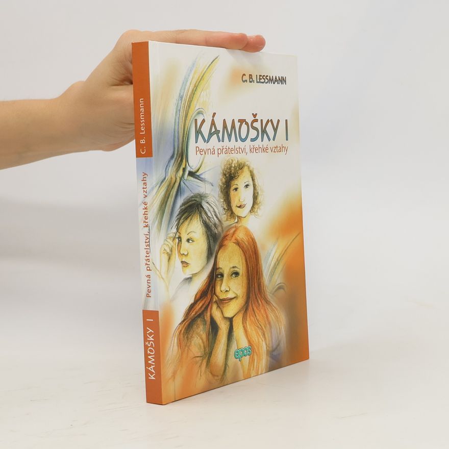C. B. Lessmann Kámošky I. Pevná přátelství, křehké vztahy