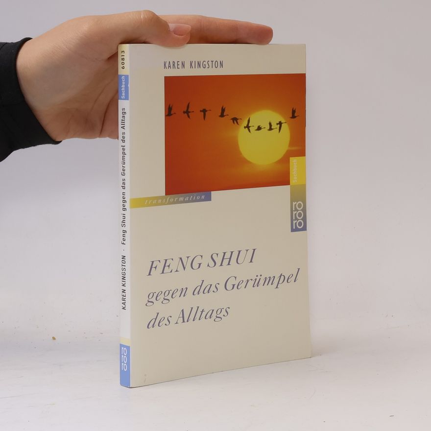 Karen Kingston Feng Shui, gegen das Gerümpel des Altgas