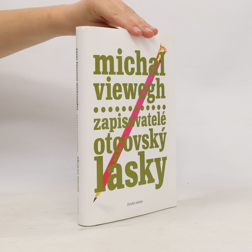 Michal Viewegh Zapisovatelé otcovský lásky
