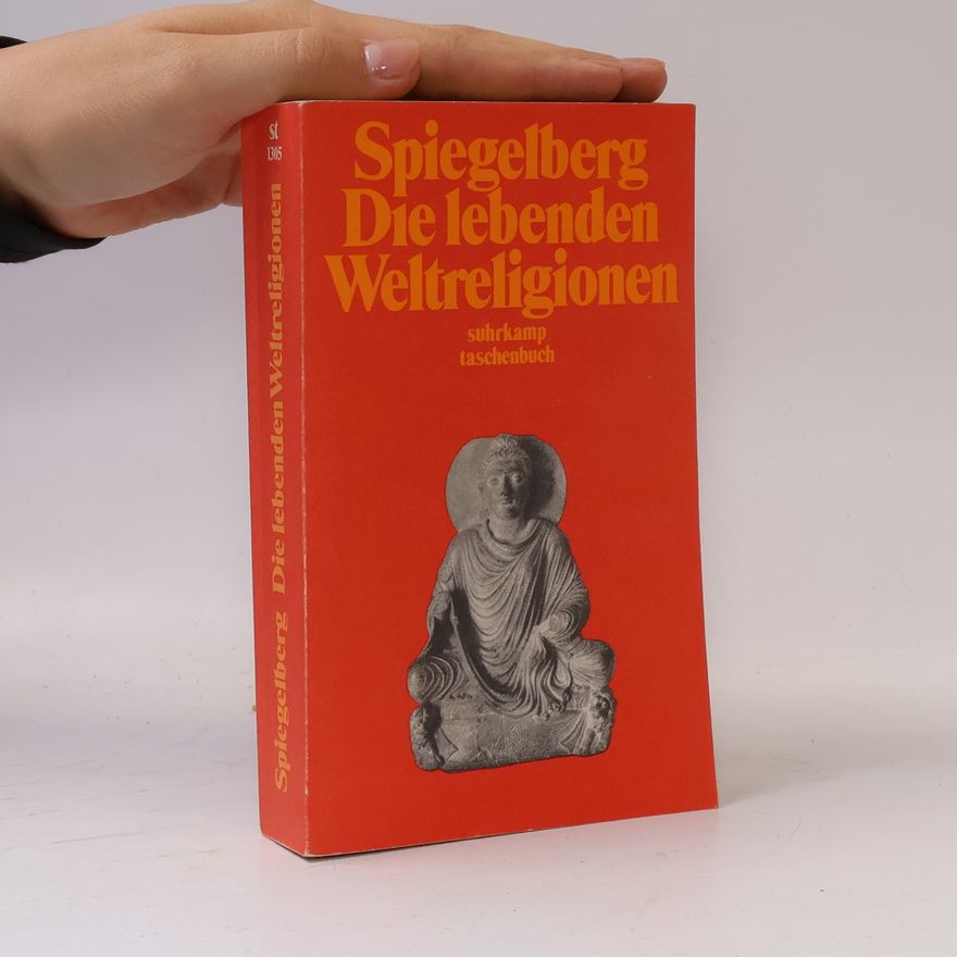 Frederic Spiegelberg Die lebenden Weltreligionen