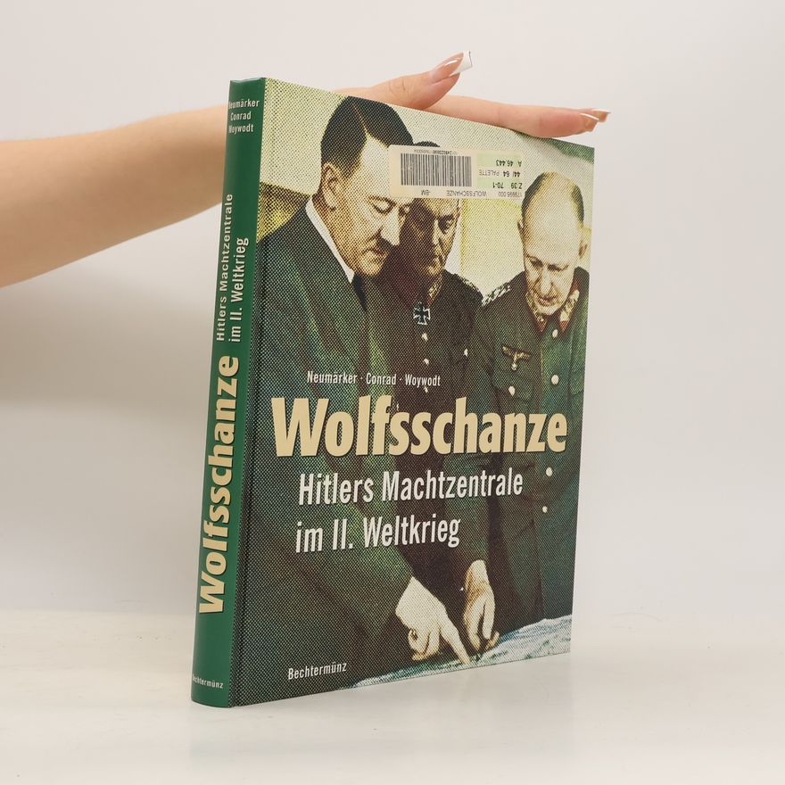 Uwe Neumärker Wolfsschanze