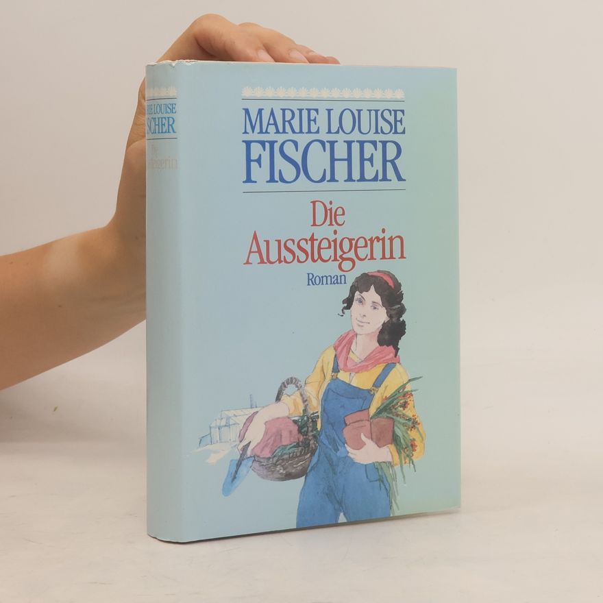 Marie Louise Fischer Die Aussteigerin