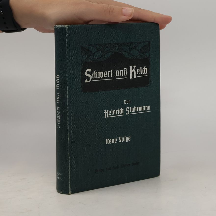 Heinrich Stürmann Schwert und Kelch. Bunte Bilder für ernste Leute und solche, die es werden wollen
