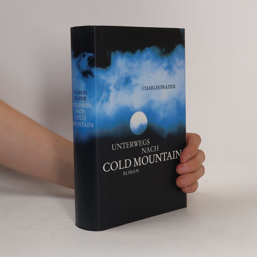 Charles Frazier Unterwegs nach Cold Mountain