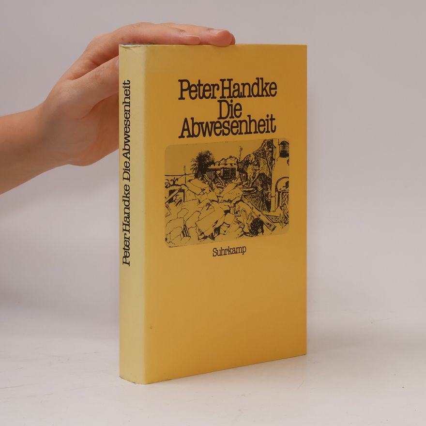 Peter Handke Die Abwesenheit