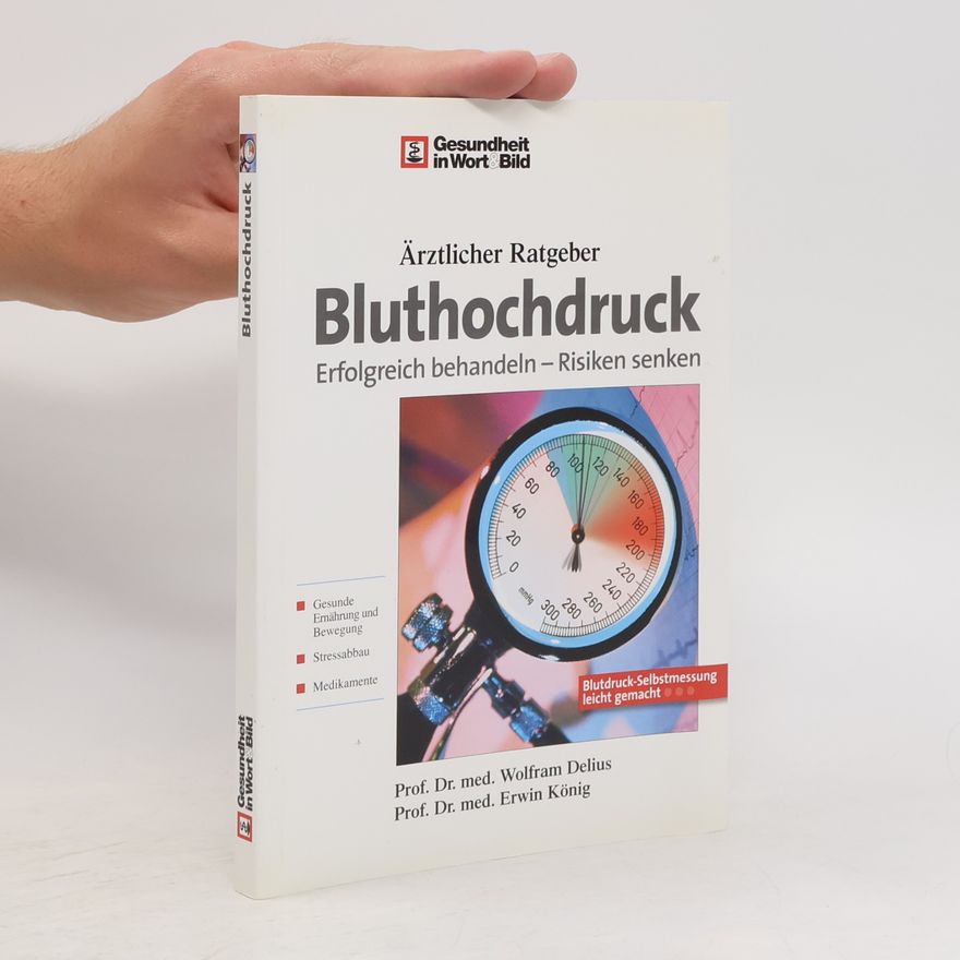 Autorenkollektiv Bluthochdruck: Ärztlicher Ratgeber – Erfolgreich behandeln – Risiken senken