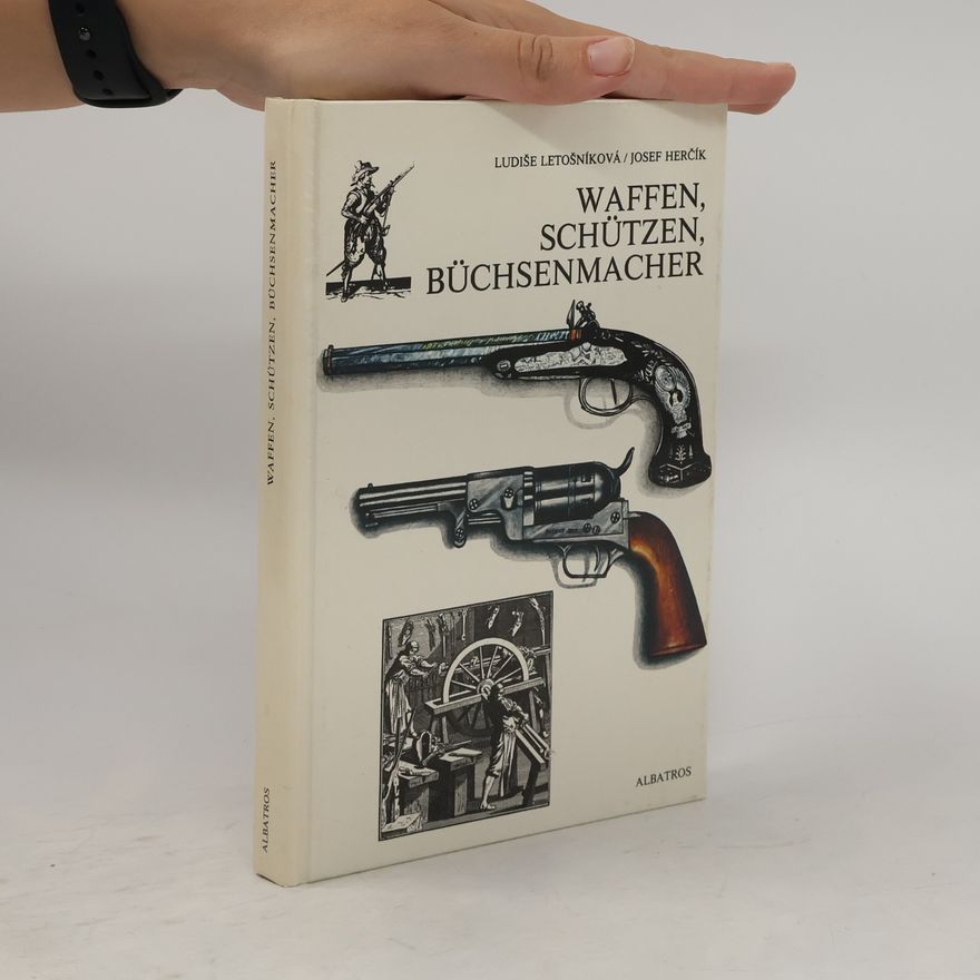 Ludiše Letošníková Waffen, Schützen, Büchsenmacher