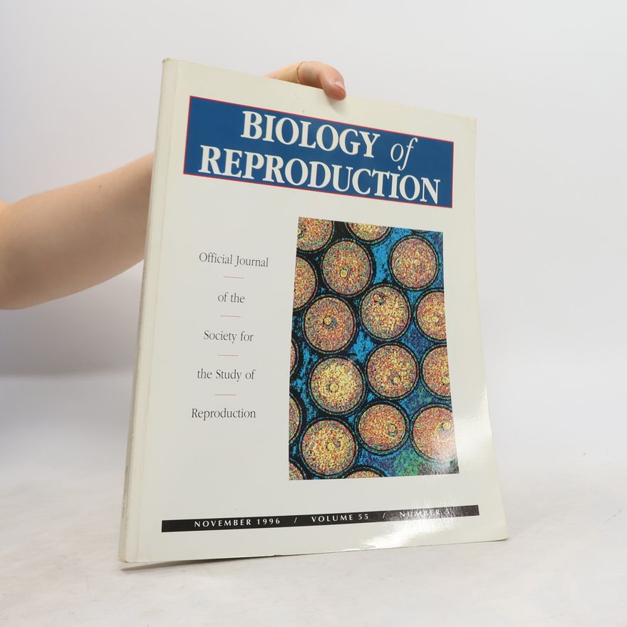 Various authors Biology of Reproduction 11/1996. Volume 55. No. 2
