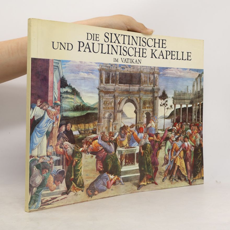 Autorenkollektiv Die Sixtinische und Paulinische Kapelle im Vatikan
