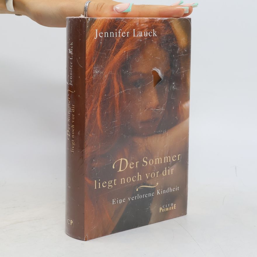 Jennifer Lauck Der Sommer liegt noch vor dir