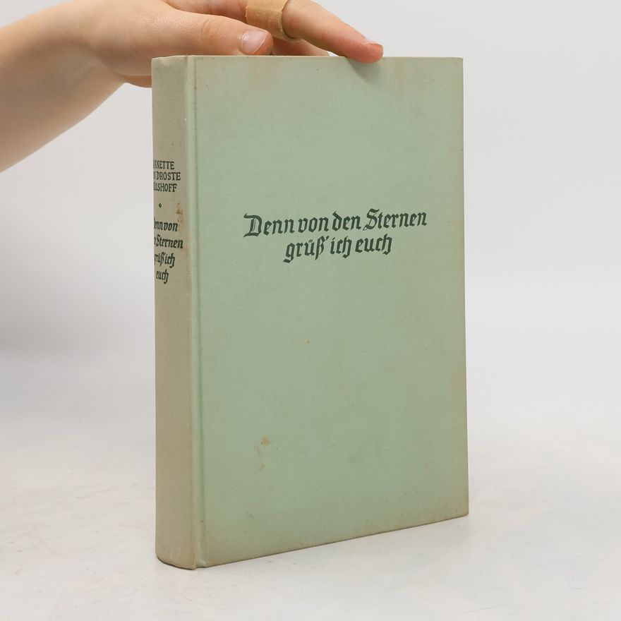 Anette von Droste Hülshoff Denn von den Sternen grüsz ich euch