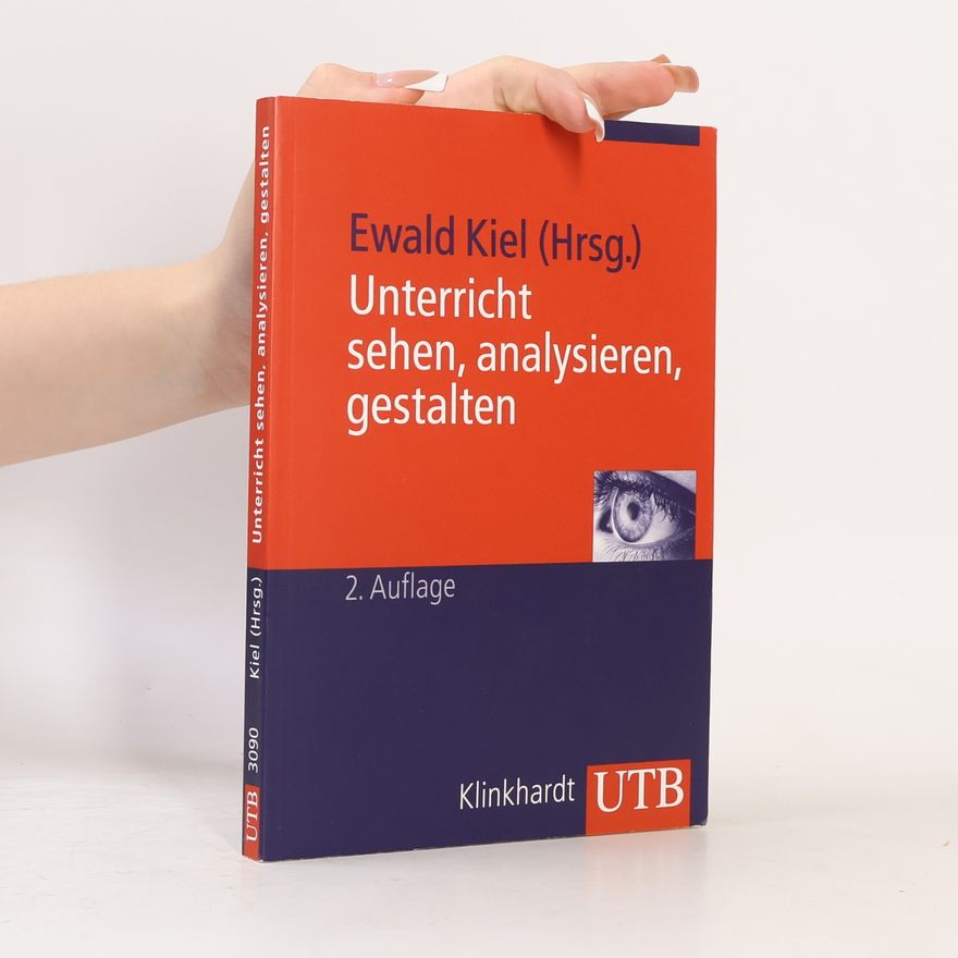 Ewald Kiel UTB - 3090: Unterricht sehen, analysieren, gestalten - 2. Auflage
