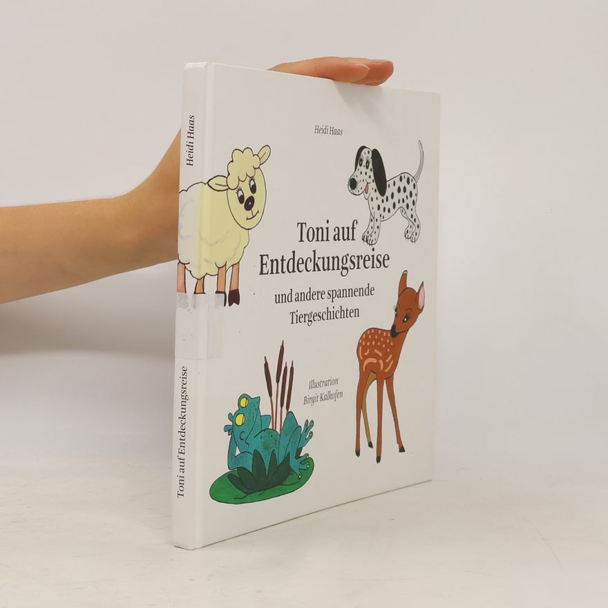 Birgit Kalkofen Toni auf Entdeckungsreise und andere spannende Tiergeschichten