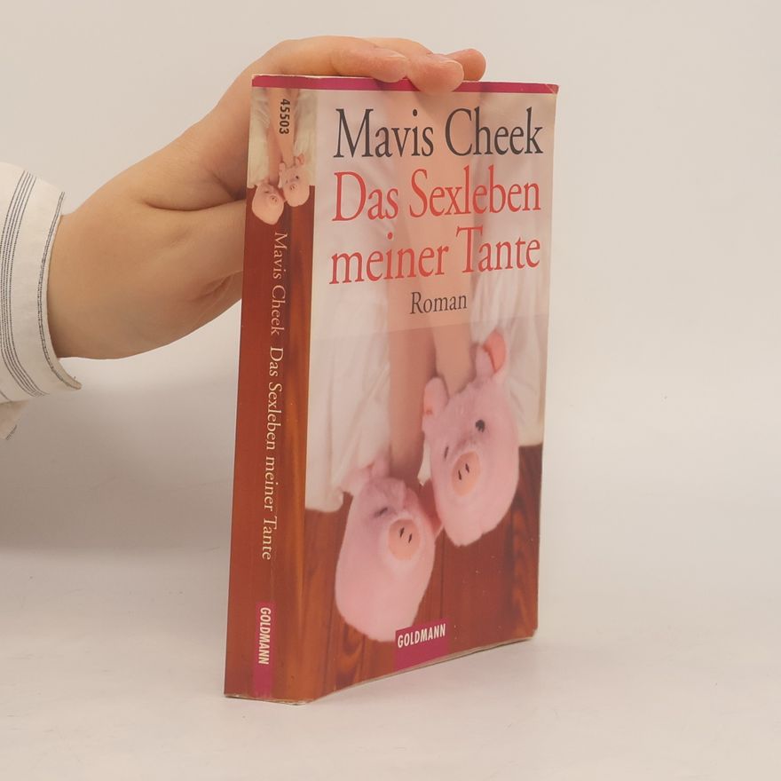 Mavis Cheek Das Sexleben meiner Tante. Roman