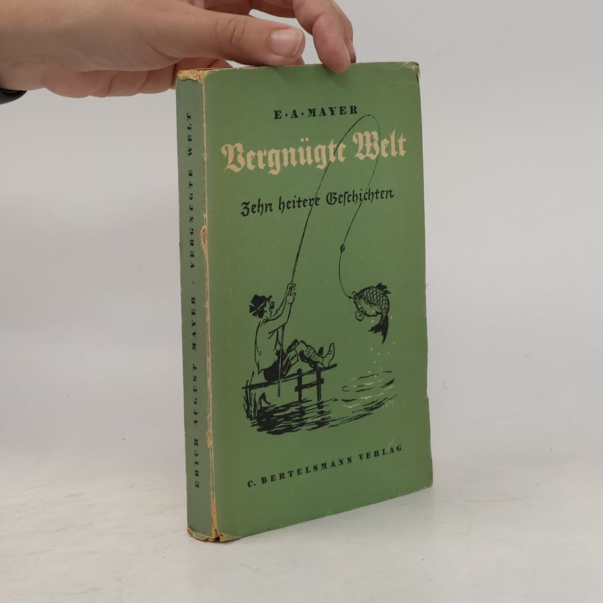 E. A. Mayer Vergnügte Welt