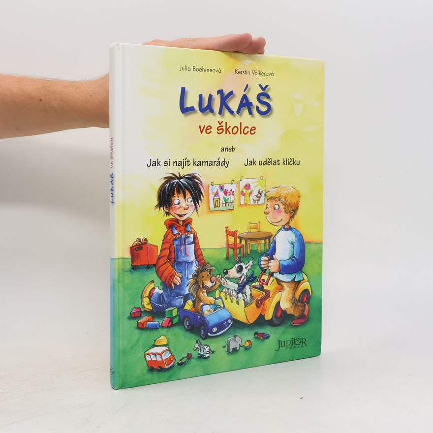 Kerstin Völker Lukáš ve školce aneb jak si najít kamarády, jak udělat kličku