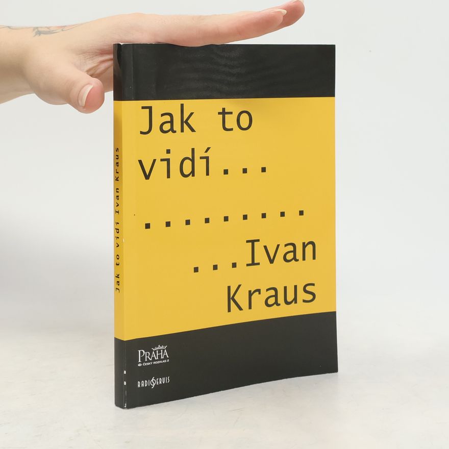 Ivan Kraus Jak to vidí Ivan Kraus