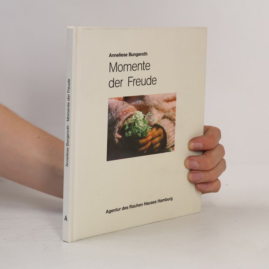 Anneliese Bungeroth Momente der Freude