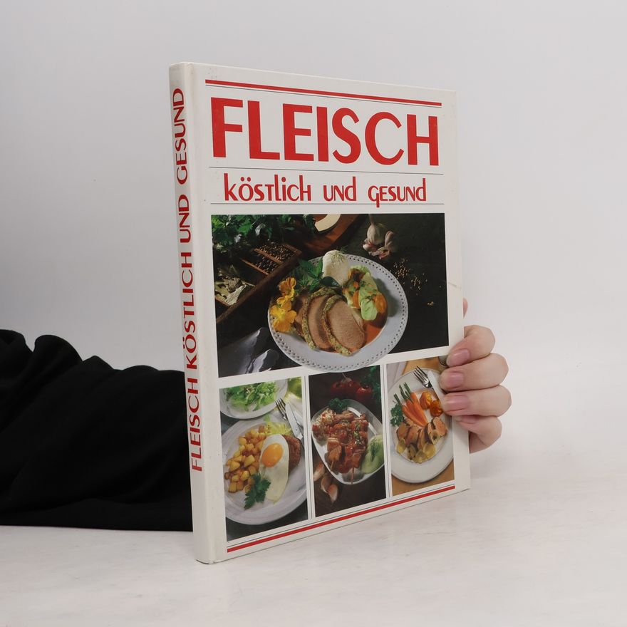 Autorenkollektiv Fleisch : köstlich und gesund