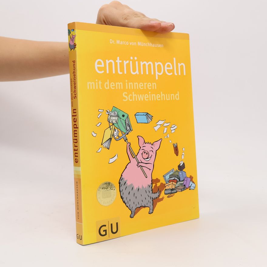 Marco von Münchhausen Entrümpeln mit dem inneren Schweinehund
