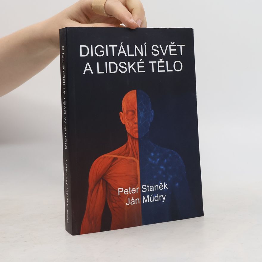 Ján Múdry Digitální svět a lidské tělo